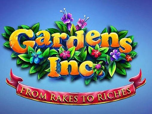 download Gardens inc.: From rakes to riches apk